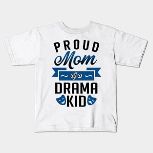 Proud Mom of a Drama Kid Kids T-Shirt